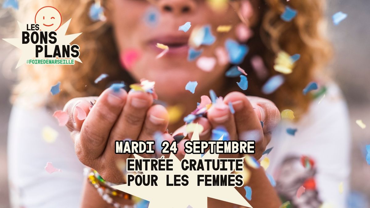 JOURN\u00c9E DE LA FEMME #FoiredeMarseille - 24 septembre