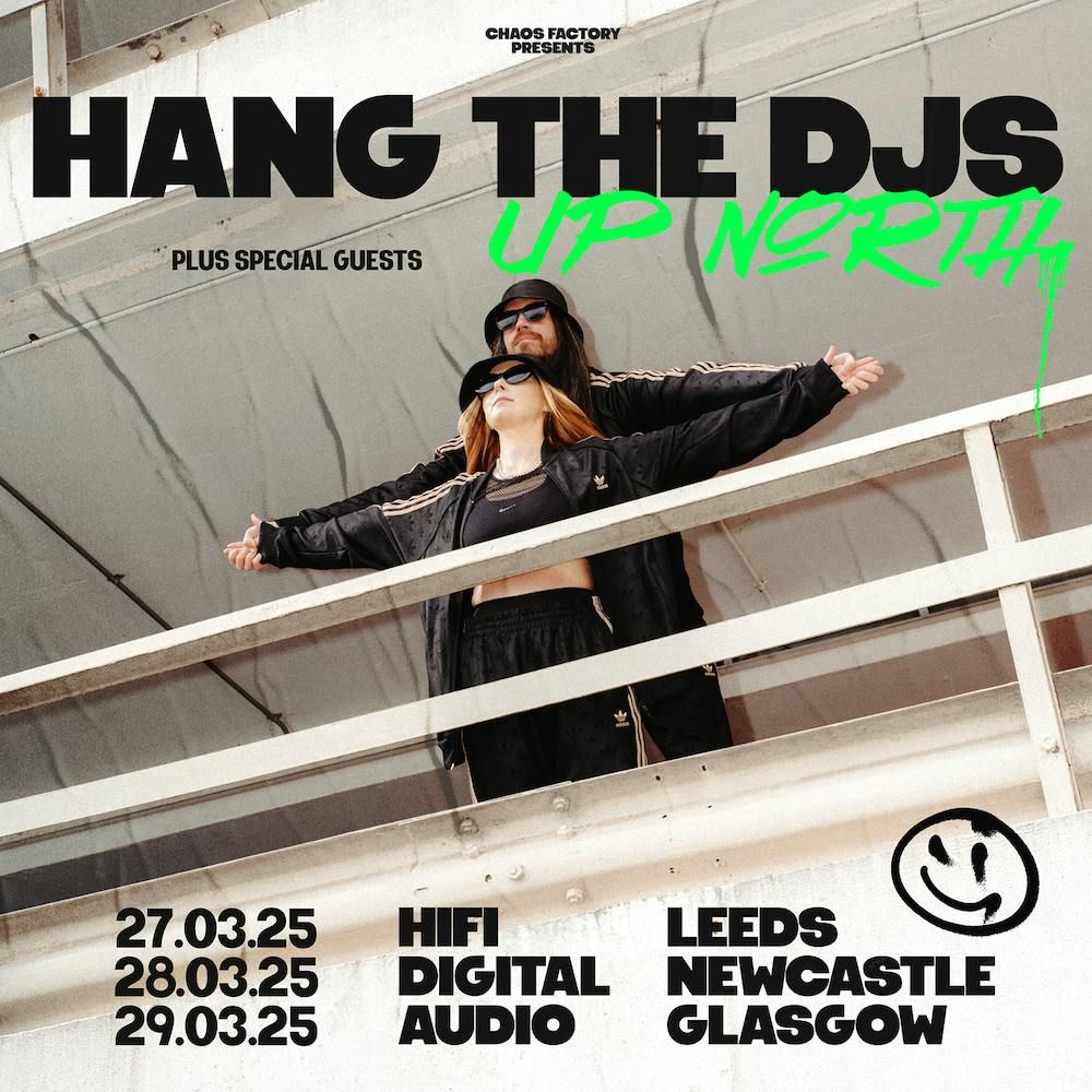 Hang The DJs UP NORTH @ Leeds HIFI