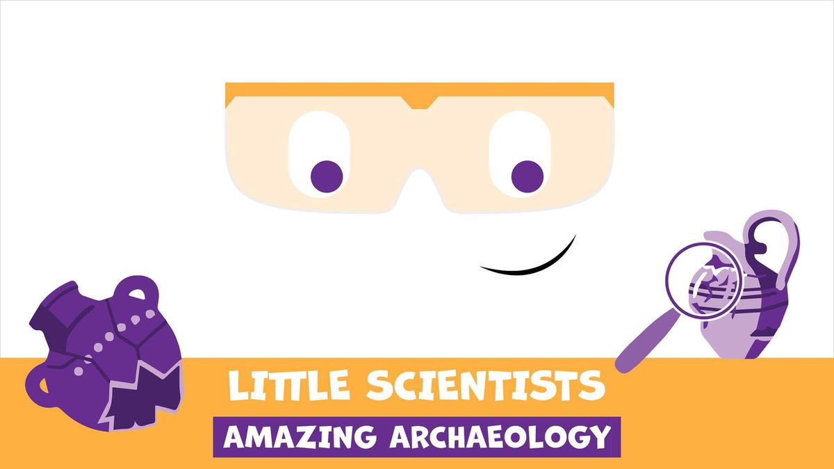 Little Scientists: Amazing Archaeology