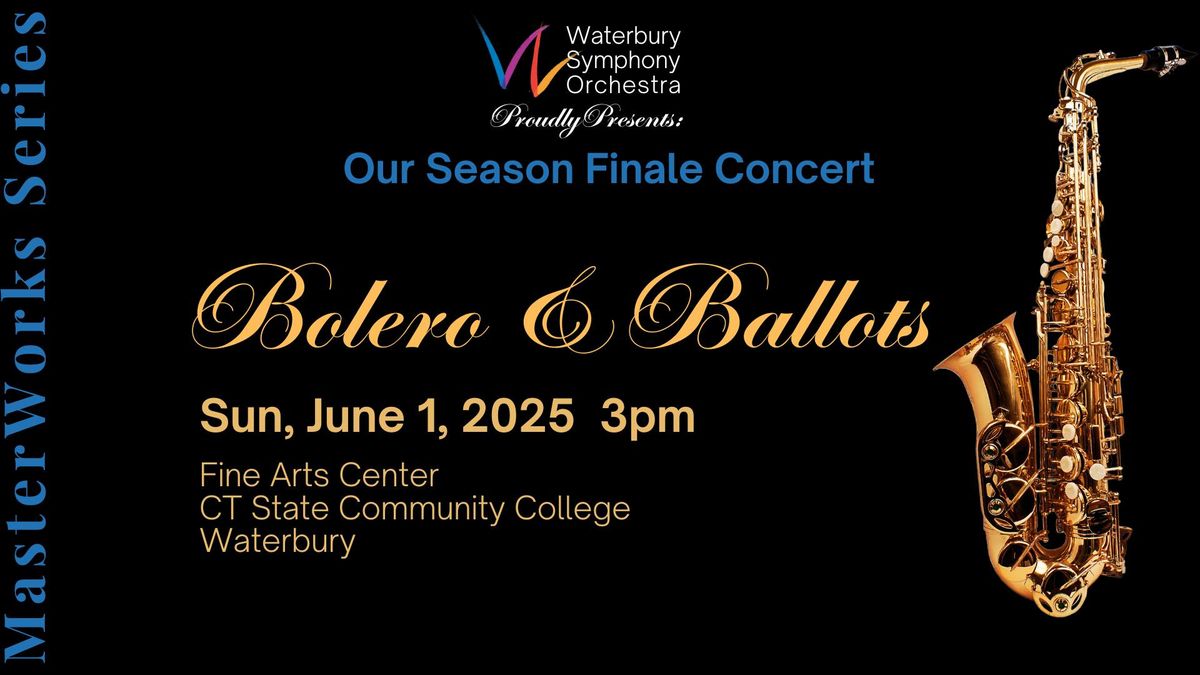 WSO's MasterWorks Series presents our Season Finale: Bolero & Ballots