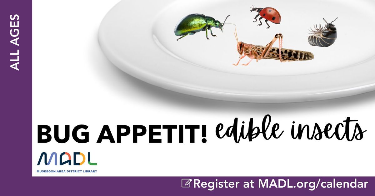 Bug Appetit! Edible Insects