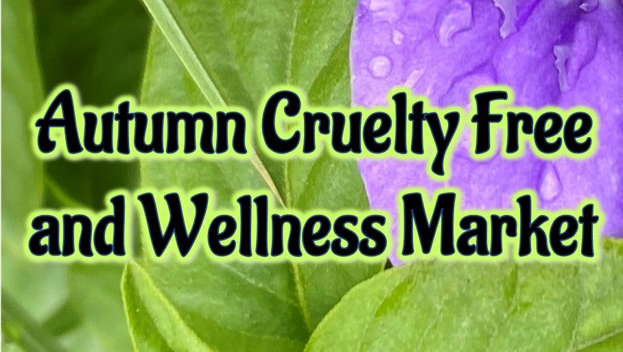 Autumn Cruelty Free and Wellness Market 