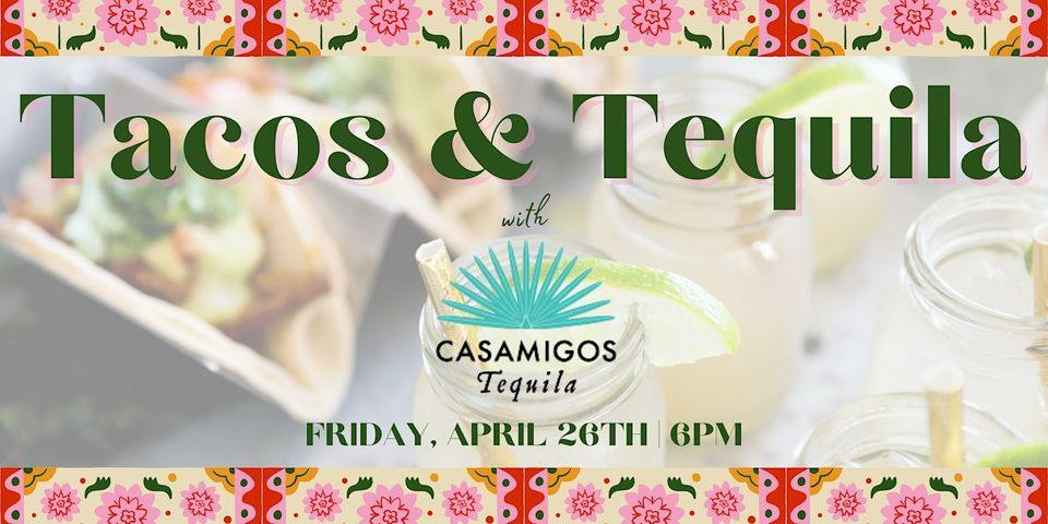 Cape May Tacos & Tequila Pairing Dinner with Casamigos