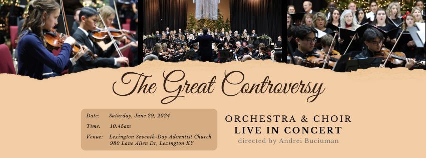 The Great Controversy Orchestra & Choir Live in Concert