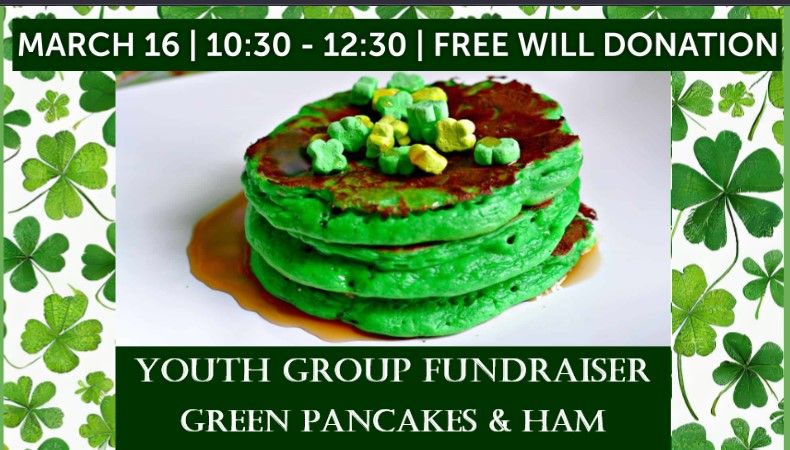 Youth Group Fundraiser-Green Pancakes & Ham!