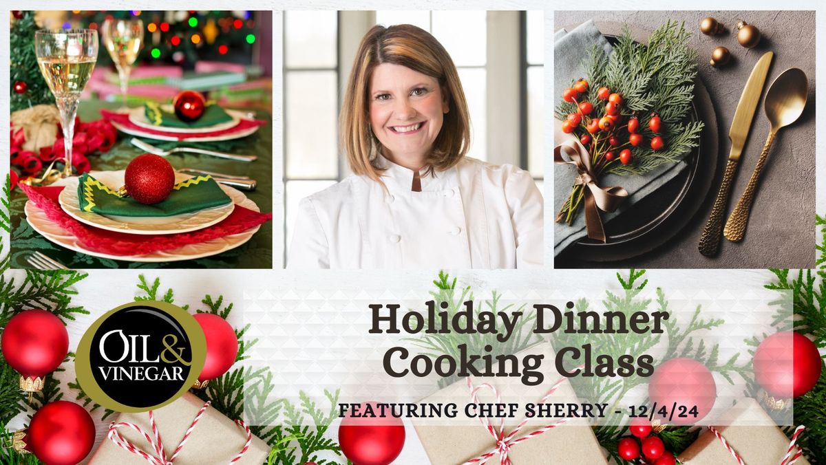 Seasonal Splendor: Creating the Perfect Holiday Dinner with Chef Sherry