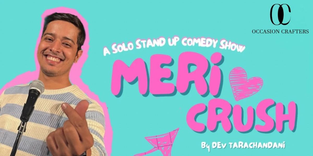 MERI CRUSH BY DEV TARACHANDANI