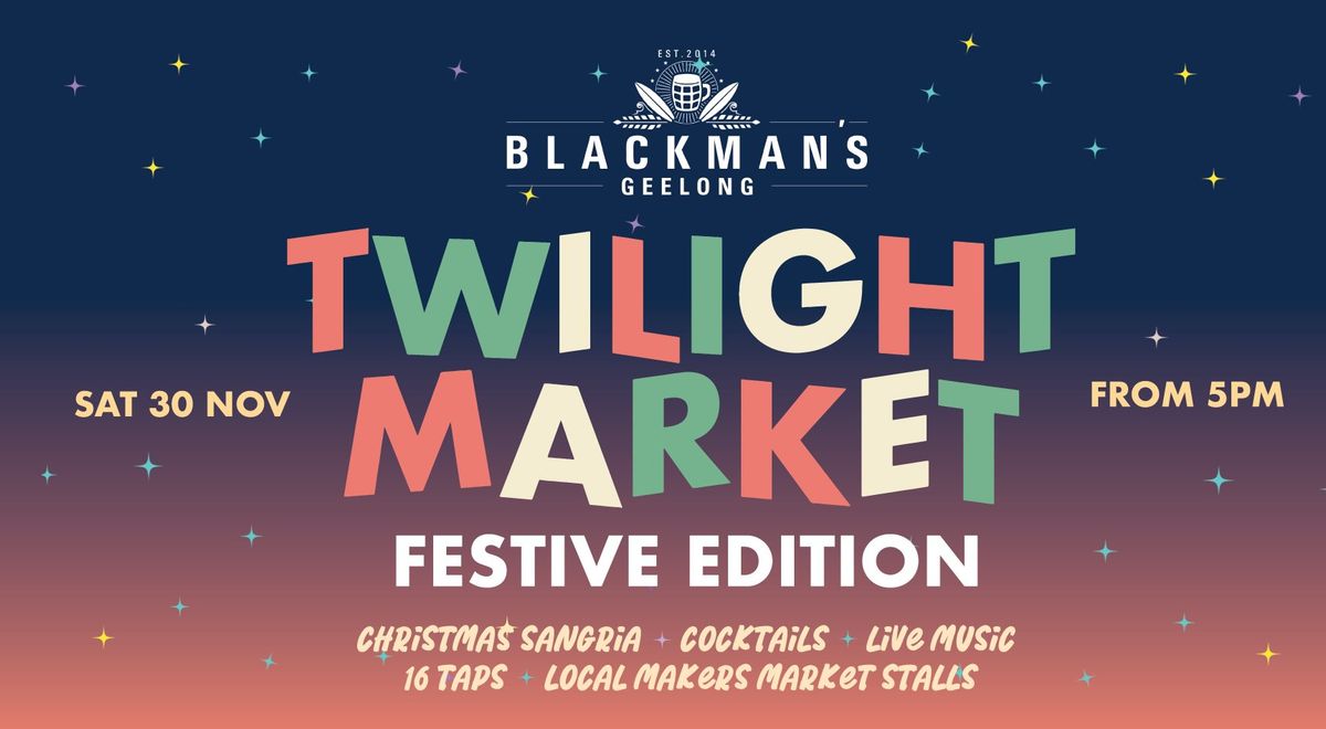 Twilight Market Geelong - Festive Edition! \u2728