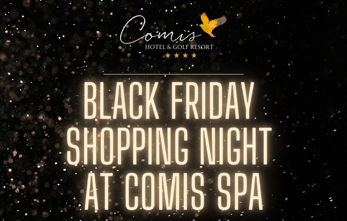 Black Friday Shopping at Comis Spa 