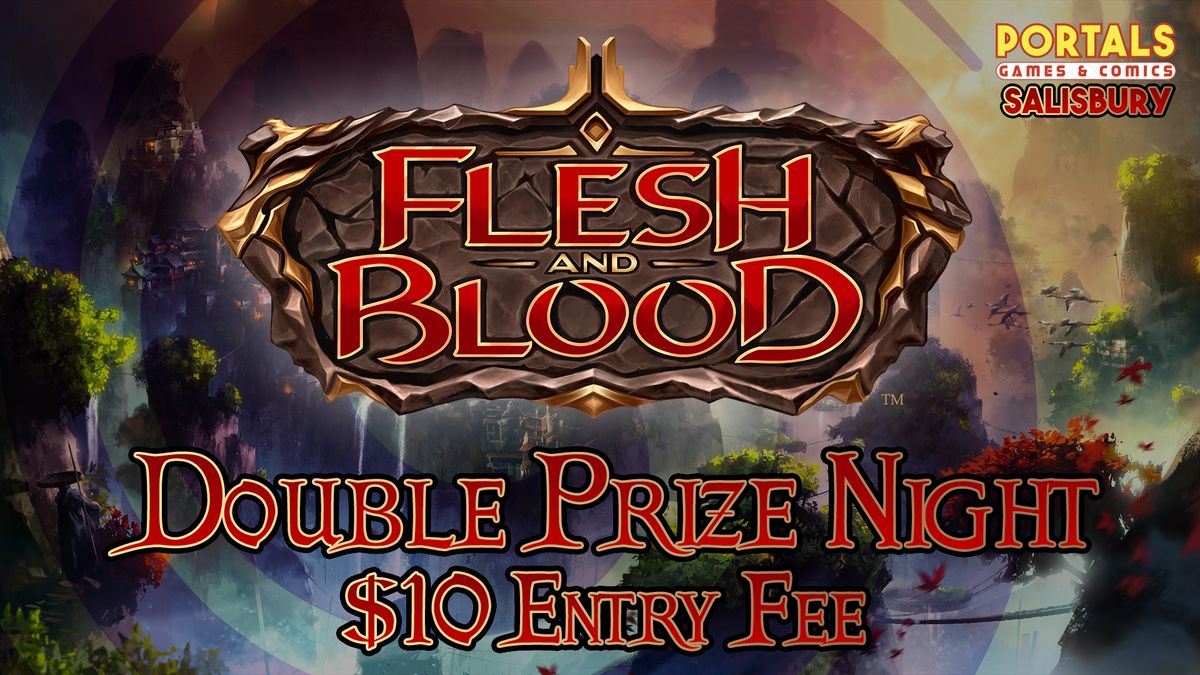 Flesh & Blood Double Prize Night