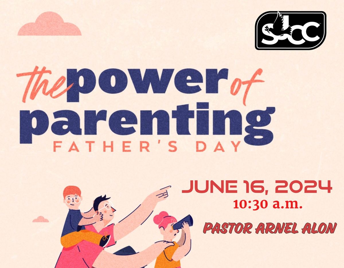 SJCC Father's Day Sunday Worship Celebration  - "The Power of Parenting" - 06.16.24-10:30 a.m.