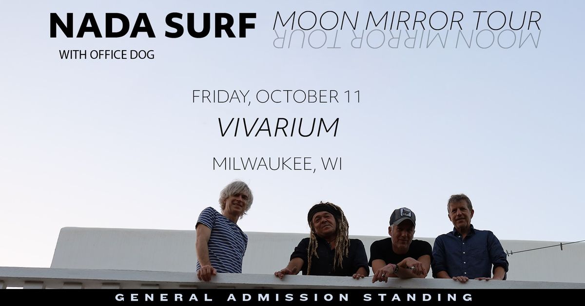 Nada Surf: Moon Mirror Tour w\/ Office Dog at the Vivarium