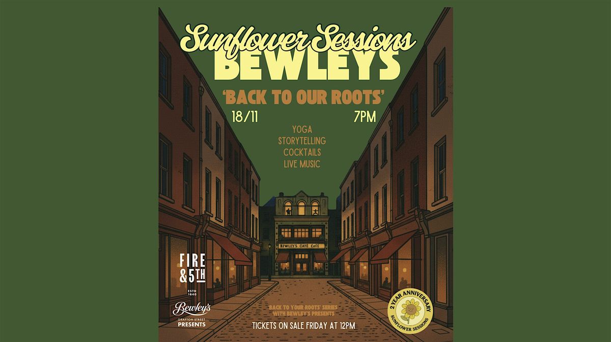 Sunflower Sessions X Bewleys: Back to OUR roots