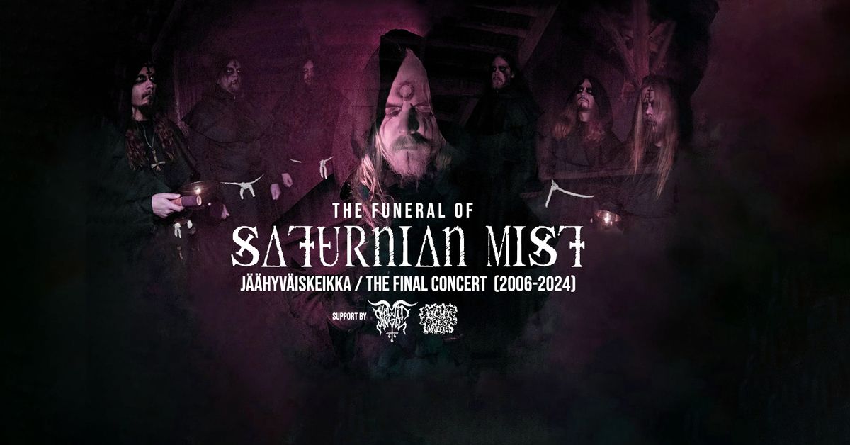 The Final Concert of Saturnian Mist (2006-2024) \/w W\u00f6mit Angel & Licht des Urteils