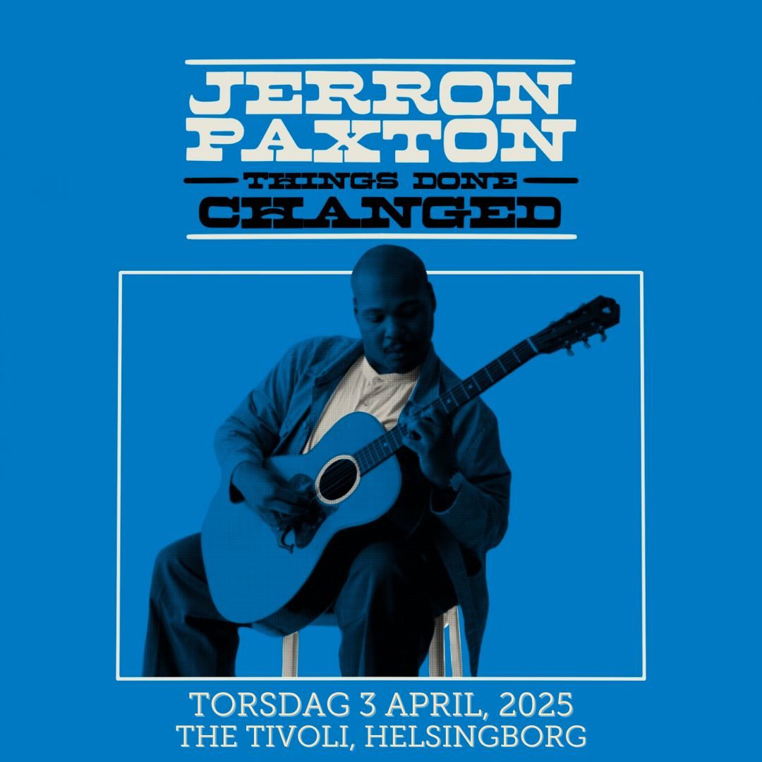 JERRON PAXTON || THE TIVOLI || HELSINGBORG