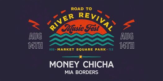 Road to River Revival Music Fest: Featuring Money Chicha with Mia Borders