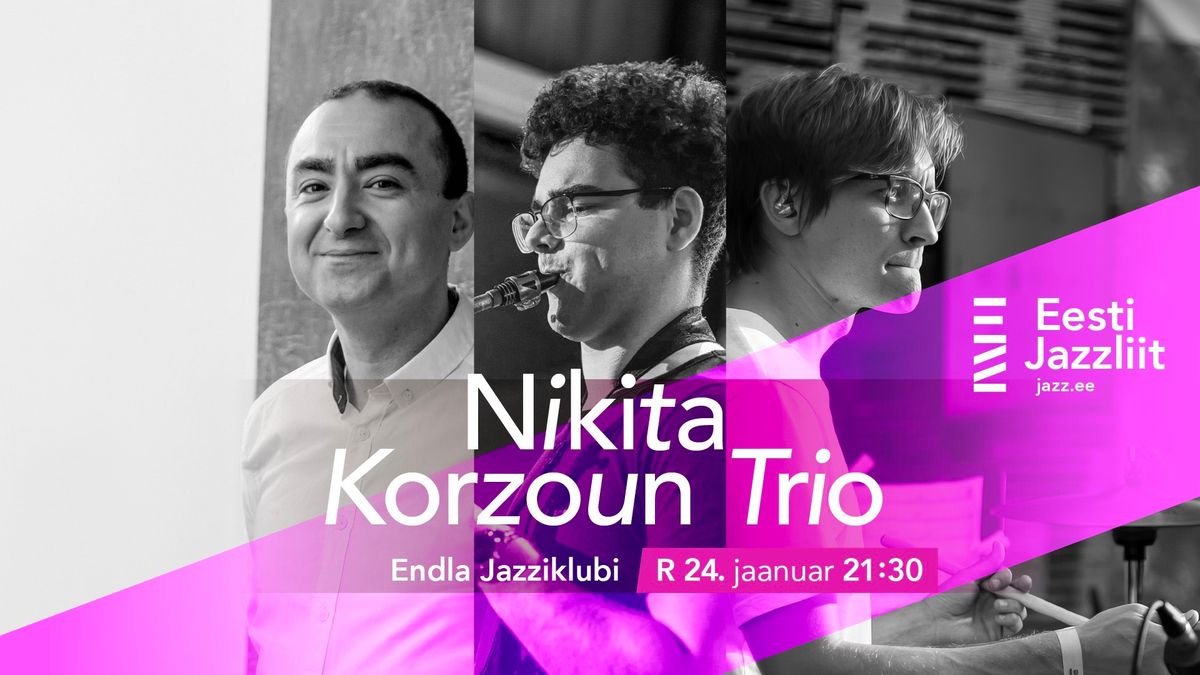 Jazzliit ja Endla Jazziklubi | Nikita Korzoun Trio