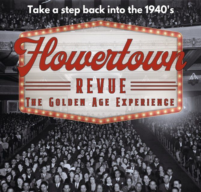 Flowertown Revue: The Golden Age Experience