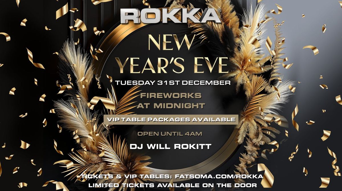 ROKKA NEW YEAR'S EVE PARTY