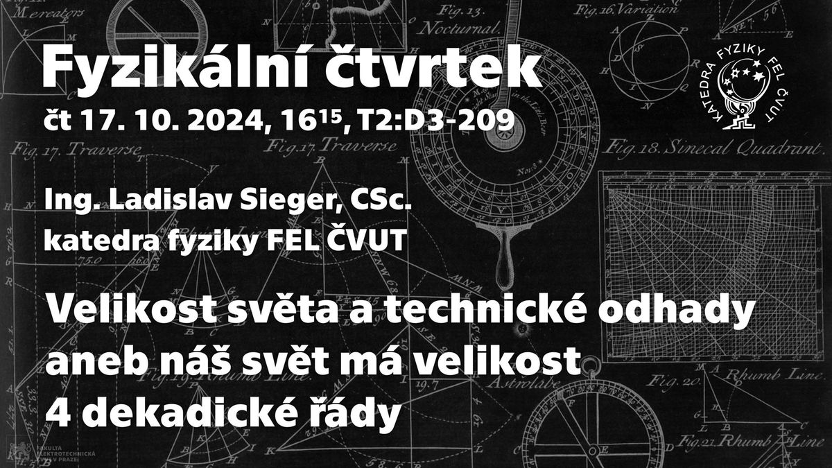 L. Sieger: Velikost sv\u011bta a technick\u00e9 odhady aneb n\u00e1\u0161 sv\u011bt m\u00e1 velikost 4 dekadick\u00e9 [Fyz. \u010dtvrtek]