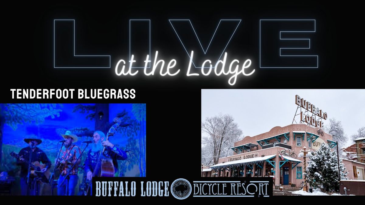 LIVE at the Lodge - Tenderfoot Bluegrass