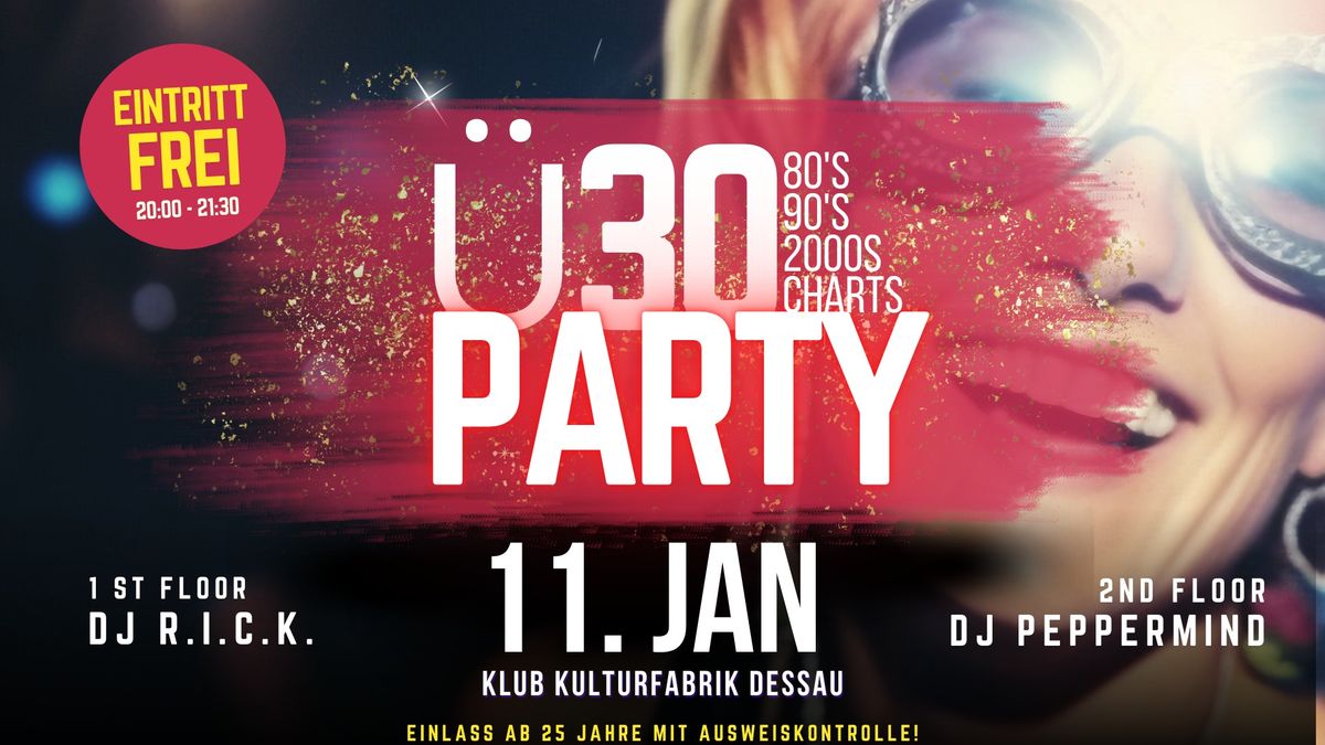  \u00dc30 Party Dessau | Sa 11. Jan | Eintritt FREI 20:00-21:30!