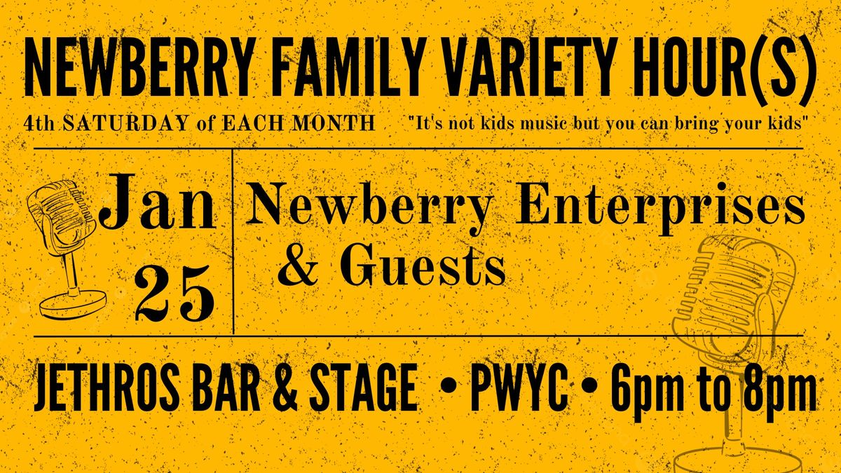 Newberry Family Variety Hour(s) #19 \u2022 Newberry Enterprises + Guests