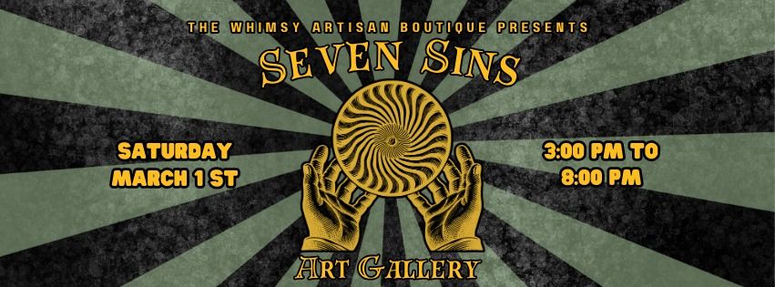 Seven Sins Art Gallery \u2013 The Whimsy Artisan Boutique\u2019s 7-Year Anniversary Celebration