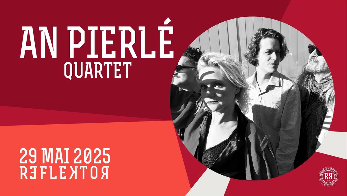 AN PIERLE QUARTET au REFLEKTOR le 29 MAI 2025 