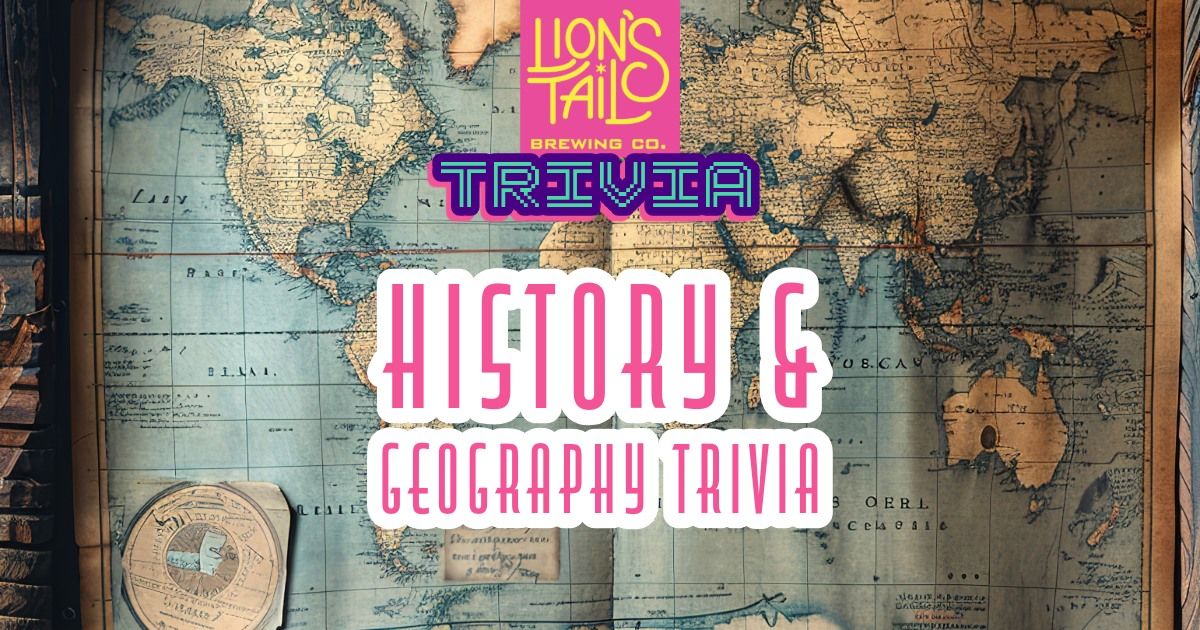 Lion's Tail Trivia - HISTORY & GEOGRAPHY (LTB - Neenah)