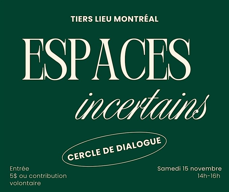 Espaces incertains : cercle de dialogue