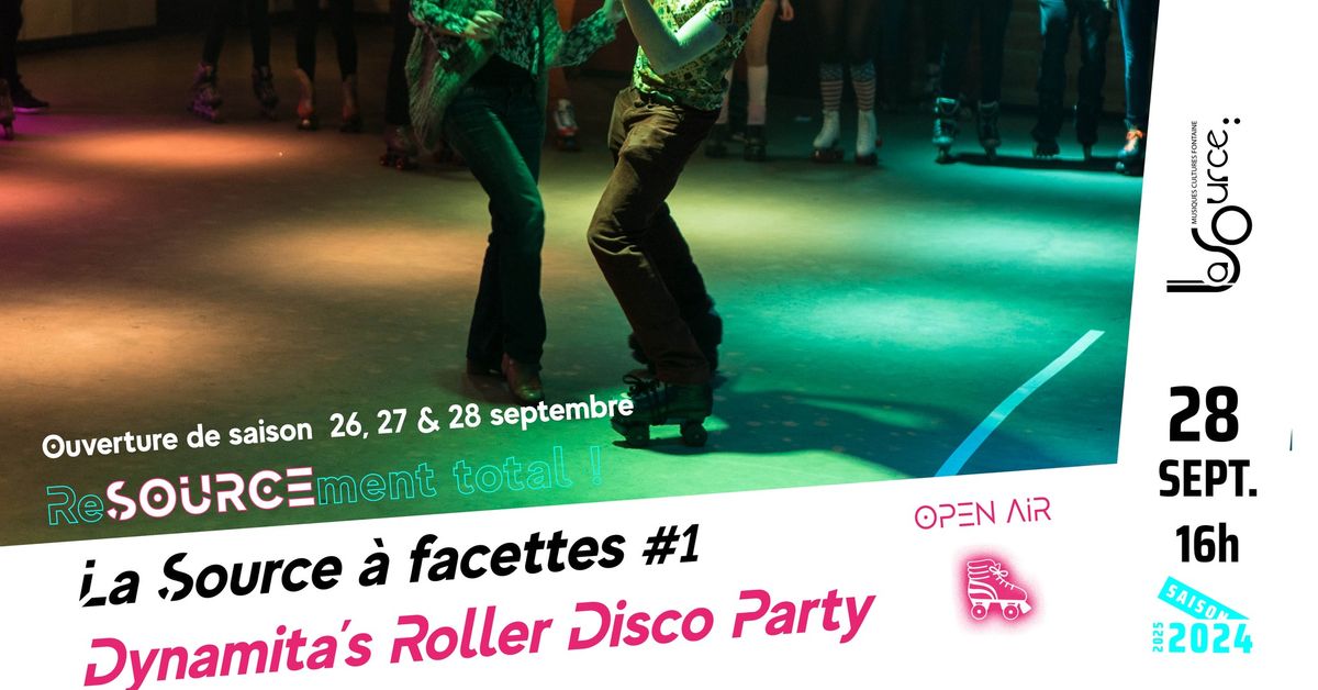 La Source \u00e0 facettes #1 : Dynamita's Roller Party