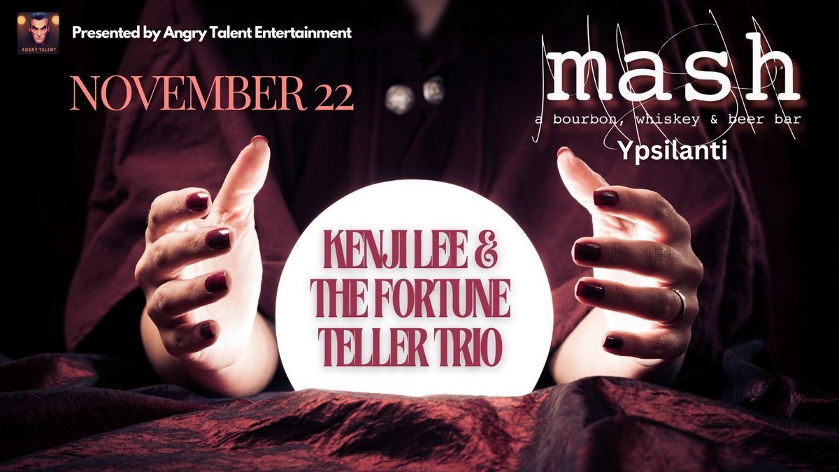 Kenji Lee\u2019s Fortune Teller Trio *Special Edition* at Mash (Ypsilanti)