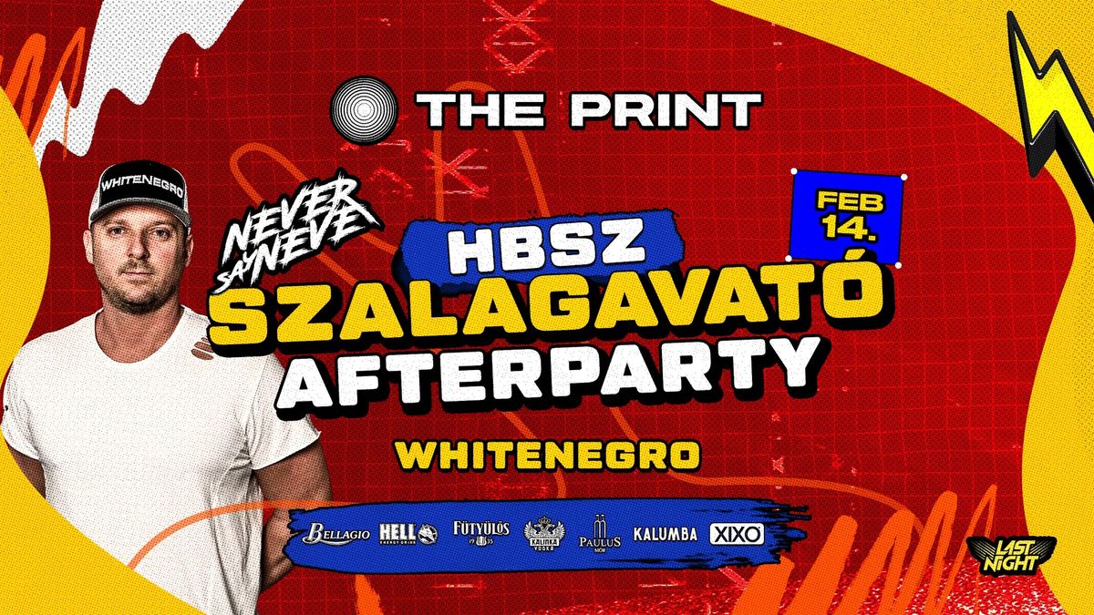 #HBSZ Szalagavat\u00f3 Afterparty \u2022 02.14. \u2022 THE PRINT