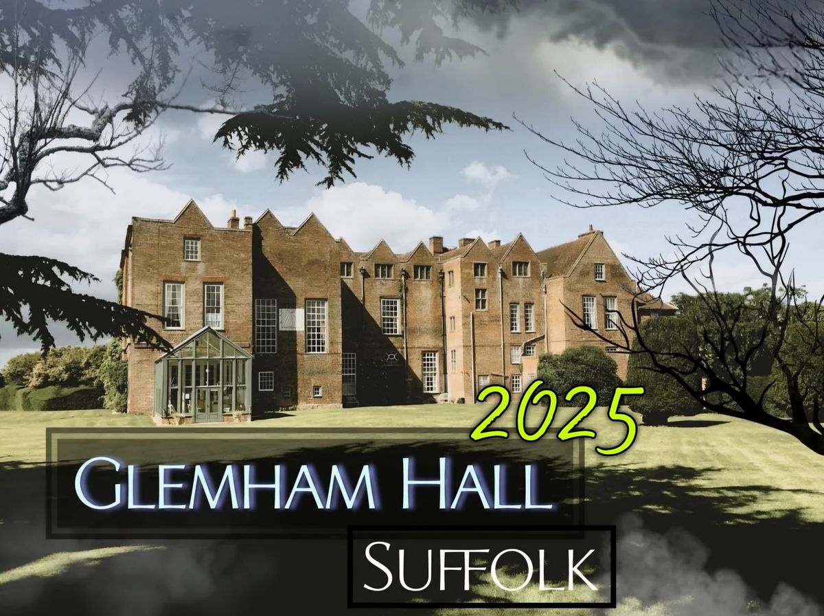 Glemham Hall Suffolk Investigation 