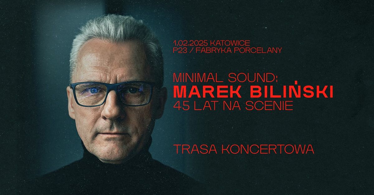 Minimal Sound: Marek Bili\u0144ski - 45 lat na scenie | Katowice