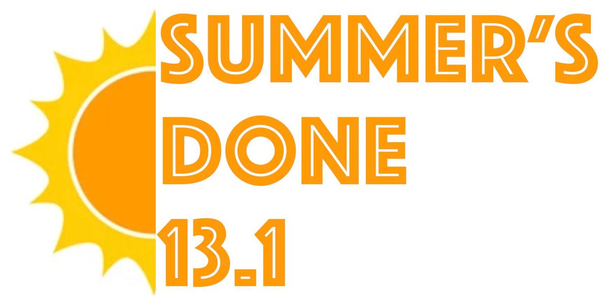 Summer's Done 13.1 - 1\/2 Marathon