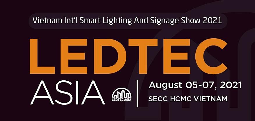 LEDTEC ASIA 2021 - The 9th Vietnam Int'l LED\/LED & Digital Signage