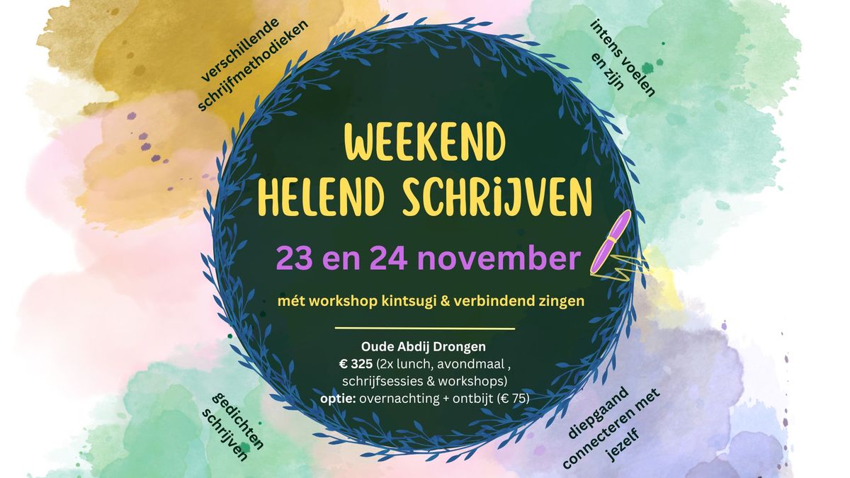 Weekend helend schrijven (\u00e9n workshop kintsugi \u00e9n verbindend zingen)