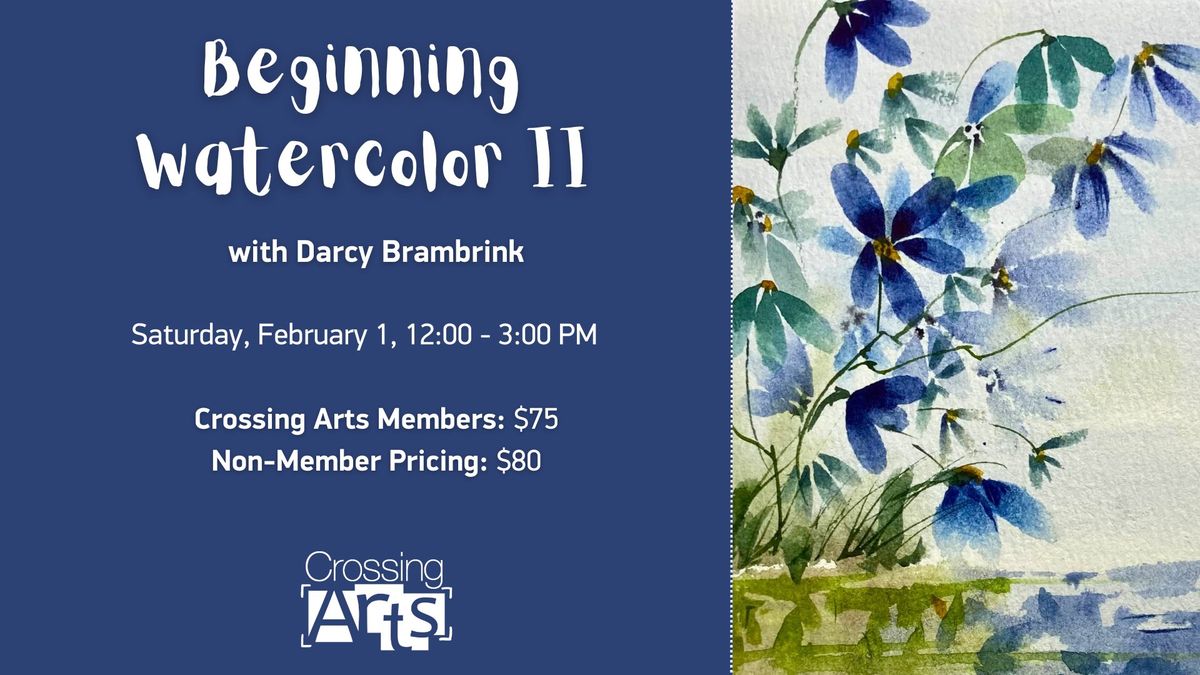 Beginning Watercolor II with Darcy Brambrink