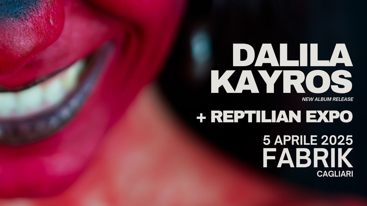 DALILA KAYROS + REPTILIAN EXPO