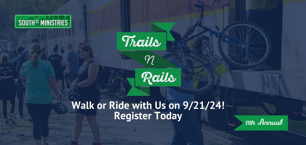 11th Annual Trails N Rails!