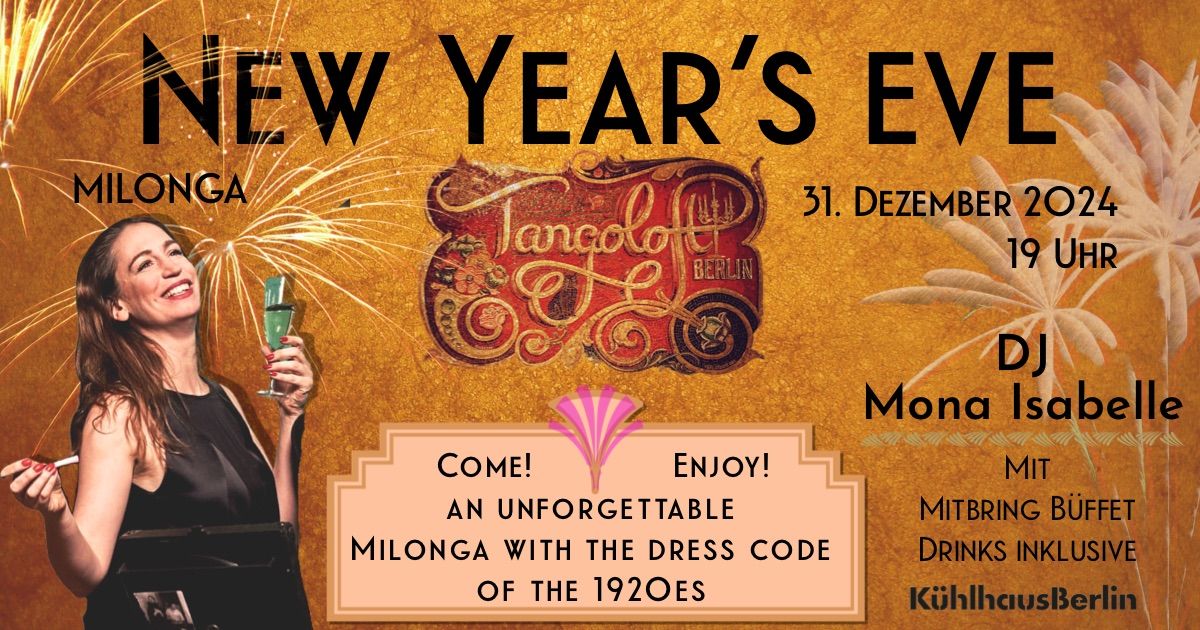 New Year\u2019s Eve Milonga at Tangoloft \u269c\ufe0f Dresscode 1920es \u269c\ufe0f DJ Mona Isabelle \u269c\ufe0f