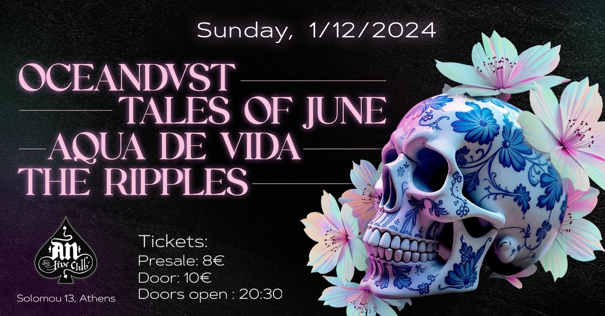 OCEANDVST\/\/Tales Of June\/\/Aqua de Vida\/\/ The Ripples live@An club 