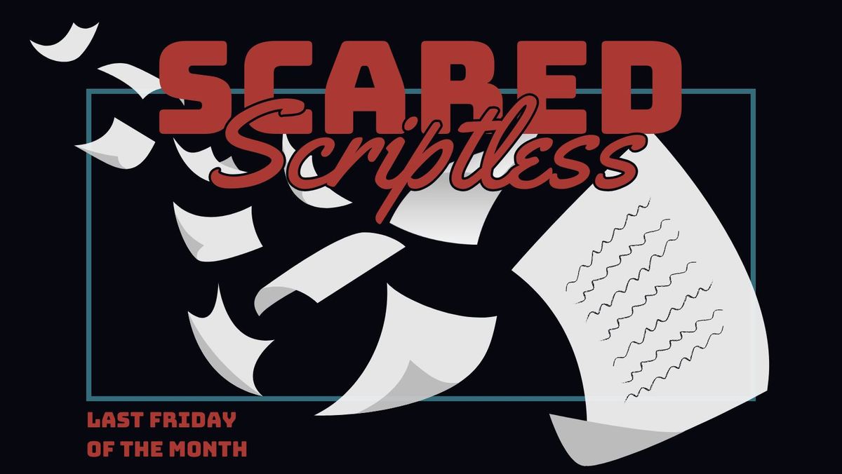 Scared Scriptless - January Show