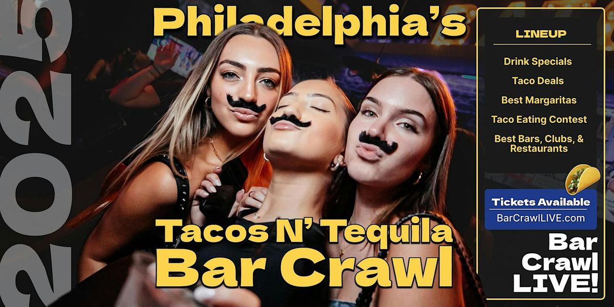 2025 Tacos N' Tequila Bar Crawl Philadelphia Cinco De Mayo Bar Crawl LIVE