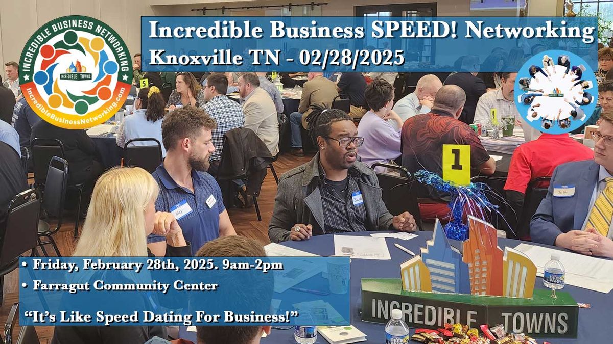 Incredible Business SPEED! Networking - Knoxville TN 02 28 2025