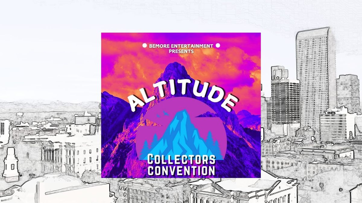 ALTITUDE COLLECTORS CONVENTION 