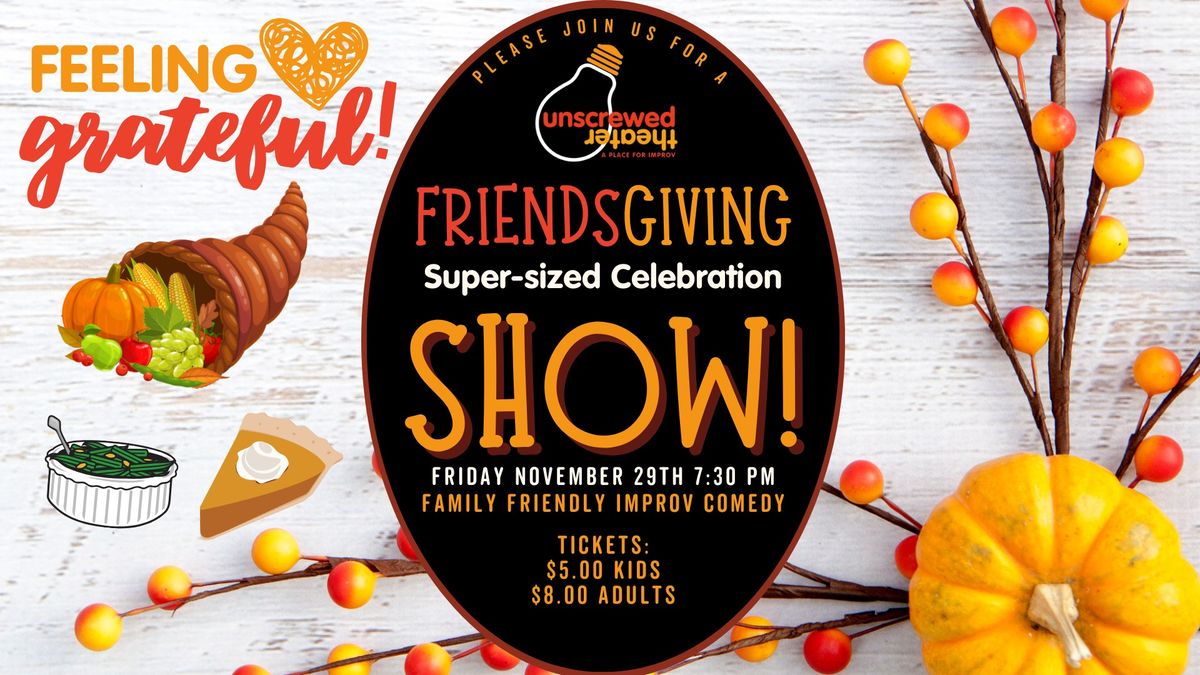 Friendsgiving! Super-Size Improv Comedy Show