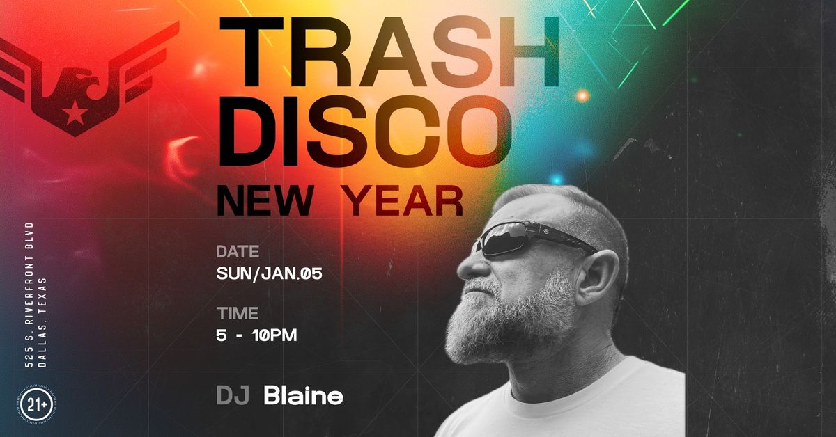 Trash Disco New Year featuring DJ Blaine